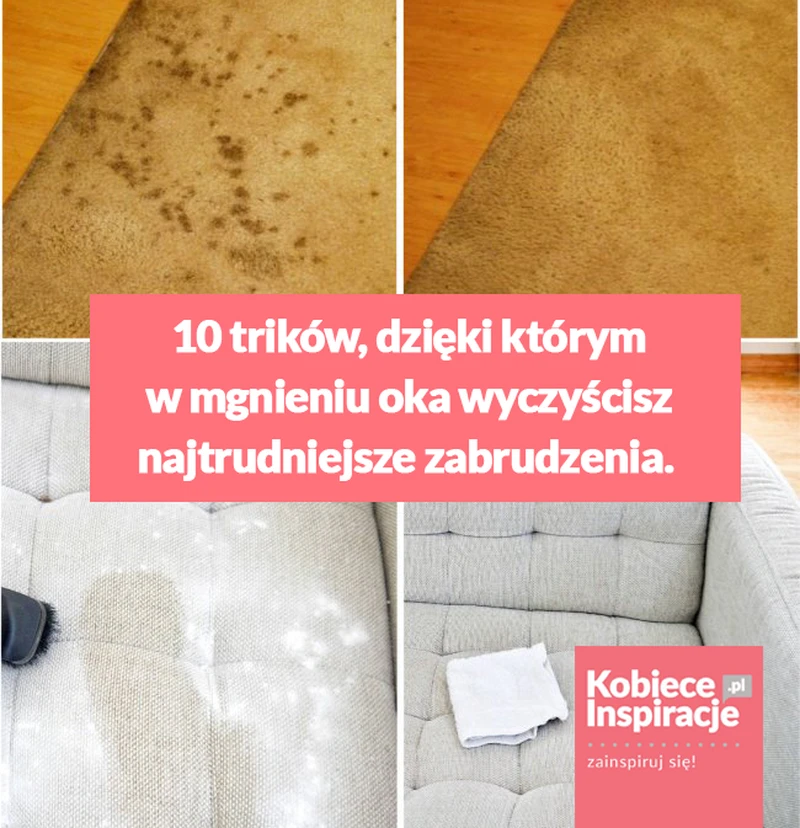 10 trików, dzięki którym w mgnieniu oka wyczyścisz najtrudniejsze zabrudzenia.