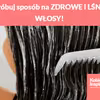 Wypróbuj sposób na ZDROWE i LŚNIĄCE WŁOSY!