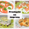Przekąski na imprezę