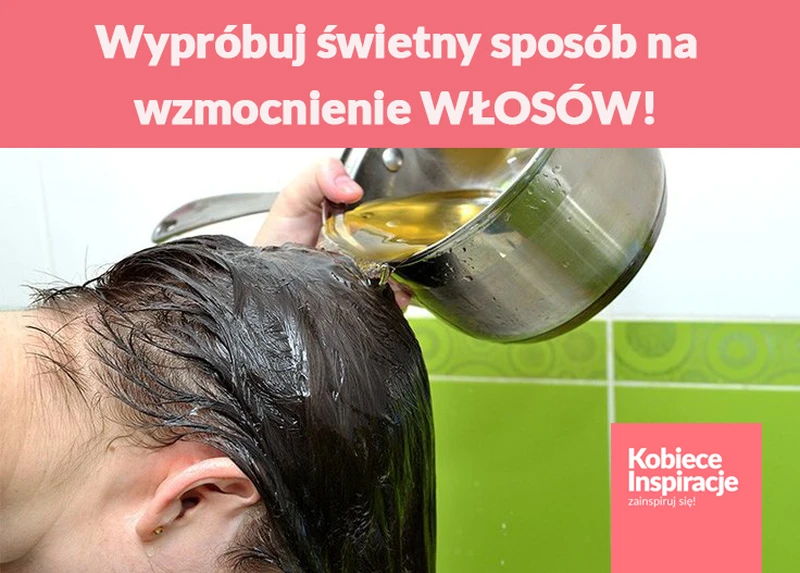 Wypróbuj świetny sposób na wzmocnienie WŁOSÓW!