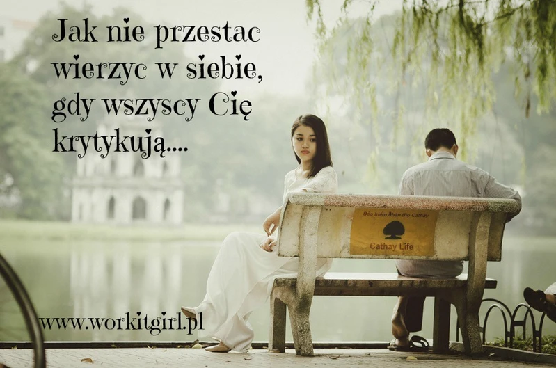 Jak nie przestać wierzyć w siebie, gdy wszyscy Cię krytykują?