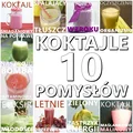 KOKTAJLE - 10 POMYSŁÓW