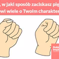 To, w jaki sposób zaciskasz pięść mówi wiele o Twoim charakterze