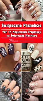 Modne Paznokcie na Święta: TOP 25 Magicznych Propozycji na Świąteczny Manicure