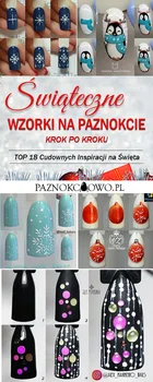 Świąteczne Wzorki na Paznokcie Krok po Kroku: TOP 18 Cudownych Inspiracji na Święta