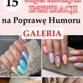 15 Super Modnych Inspiracji Paznokciowych na Poprawę Humoru [GALERIA]