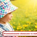 Wystawiasz DZIECKO na SŁOŃCE? Zobacz dlaczego nie powinno się tego robić!