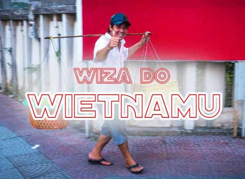 WIETNAM wiza i przydatne porady na początek.