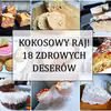 Kokosowy raj - 18 zdrowych deserów