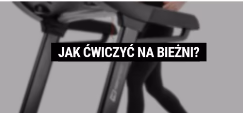Jak ćwiczyć na bieżni?