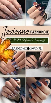 Jesienne Paznokcie – TOP 20 Stylowych Inspiracji na Modny Mani