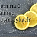 Aktywne formy witaminy C w kosmetykach i jej działanie