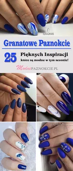 Granatowe Paznokcie: 25 Pięknych Inspiracji Które są Modne w Tym Sezonie!