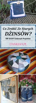 Co Zrobić Ze Starych Dżinsów? – TOP 20 DIY Ciekawych Projektów