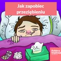 Jak zapobiec przeziębieniu oraz jak odróżnić je od grypy?