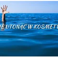 Jak nie utonąć w kosmetykach?