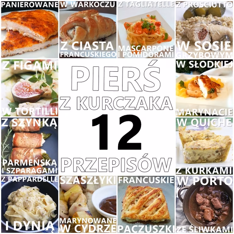12 POMYSŁÓW NA PIERŚ Z KURCZAKA