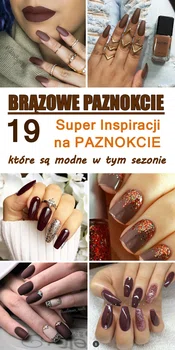 Brązowe Paznokcie na Jesień – TOP 19 Modnych Inspiracji, Które Są Modne w Tym Sezonie!