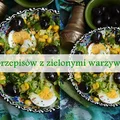 Przepisy z zielonymi warzywami