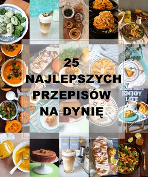 25 NAJLEPSZYCH PRZEPISÓW NA DYNIĘ