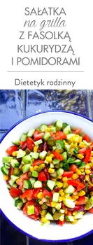 Sałatka na grilla z fasolą kukurydzą i pomidorami