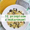31 najlepszych przepisów z makaronami