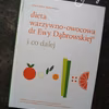 Dieta warzywno-owocowa dr Ewy Dąbrowskiej ®  i co dalej - parę słów o książce