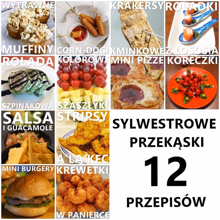 SYLWESTROWE PRZEKĄSKI - 12 PRZEPISÓW