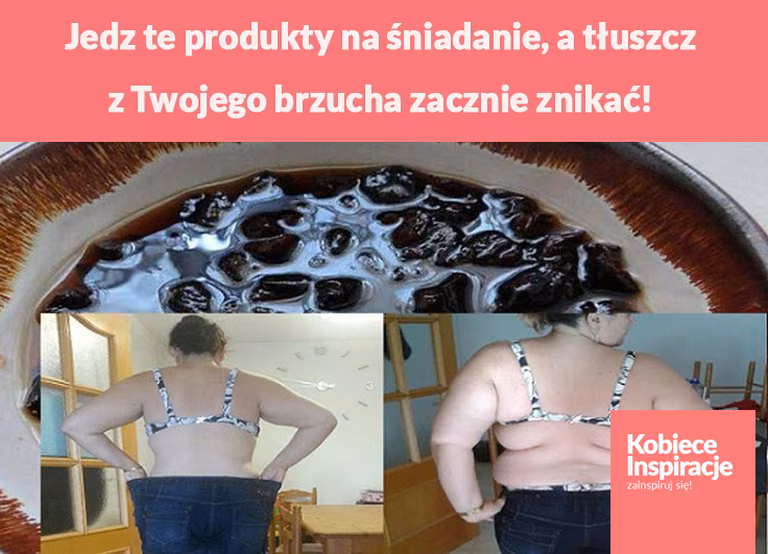 Jedz te produkty na śniadanie, a tłuszcz z Twojego brzucha zacznie znikać!