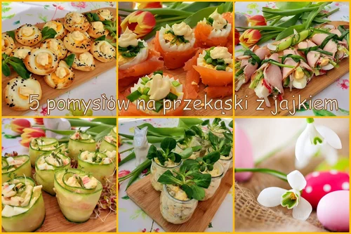 Śniadanie wielkanocne - 5 szybkich przekąsek z jajkiem