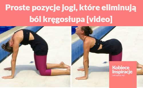 Proste pozycje jogi, które eliminują ból kręgosłupa [video]