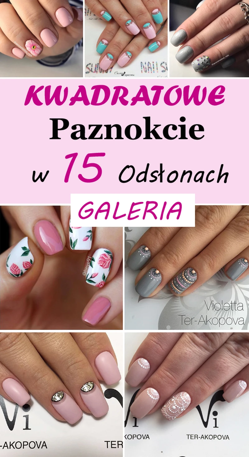 Kwadratowe Paznokcie w 15 Odsłonach – Galeria Pełna Cudownych Inspiracji