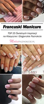 Francuski Manicure – TOP 25 Świetnych Inspiracji na Klasyczne i Eleganckie Paznokcie