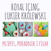 VADEMECUM – Royal Icing – jak zrobić lukier królewski do dekoracji ciastek i pierniczków