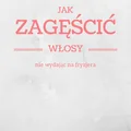 Jak zagęścić włosy nie wydając fortuny na fryzjera?