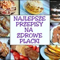 Najlepsze przepisy na zdrowe placki