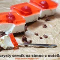 Sernik bez pieczenia, na spodzie z nutelli.