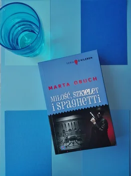 MIŁOŚĆ, SZKIELET I SPAGHETTI – MARTA OBUCH