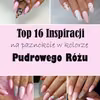 Top 16 Inspiracji na Paznokcie w Kolorze Pudrowego Różu