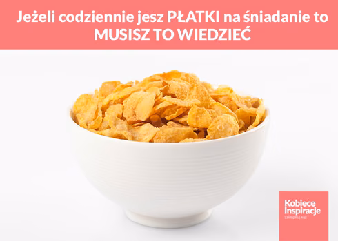 Jeżeli codziennie jesz PŁATKI na śniadanie to MUSISZ TO WIEDZIEĆ!