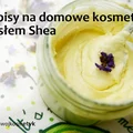 11 pomysłów na domowe kosmetyki z Masłem Shea.