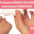 Jeżeli używasz KROPLI DO NOSA to natychmiast PRZESTAŃ!