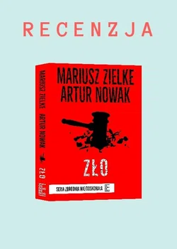 Recenzja – „Zło” Mariusz Zielke, Artur Nowak