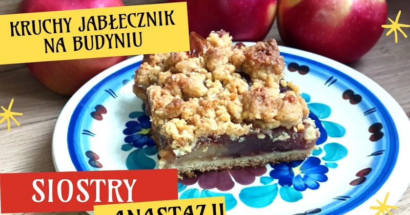 Kruchy jabłecznik na budyniu wg Siostry Anastazji