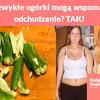 Czy zwykłe ogórki mogą wspomagać odchudzanie? TAK!