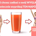 Jeżeli chcesz zadbać o swój WYGLĄD to koniecznie wypróbuj TEN NAPÓJ!