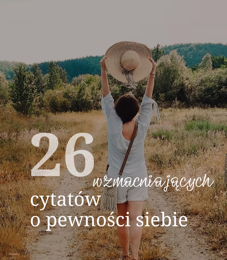 26 cytatów o pewności siebie. Wzmocnij się!