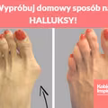 Wypróbuj domowy sposób na HALLUKSY!