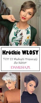 Najmodniejsze Inspiracje na Krótkie Włosy – TOP 17 Propozycji dla Pań