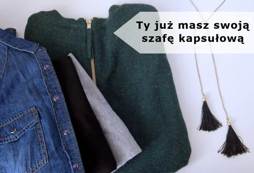 Ty już masz swoją szafę kapsułową, czyli wielkie porządki w garderobie